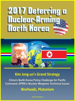 cover image of 2017 Deterring a Nuclear-Arming North Korea